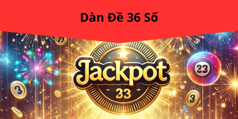 Dàn Đề 36 Số i9BET: Cách Chơi, Kinh Nghiệm Và Những Lý Do Bạn Nên Thử