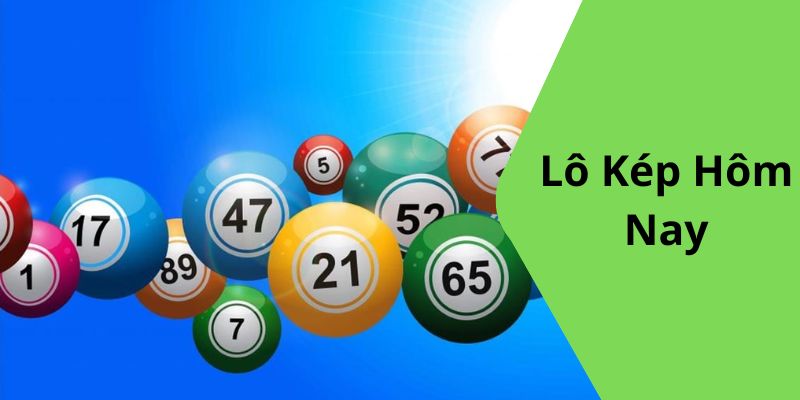 Lô Kép Hôm Nay – Dự Đoán Chính Xác Nhất Tại i9BET